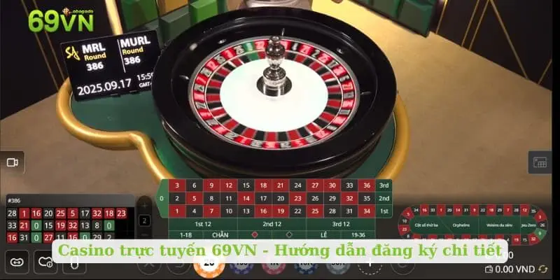 Casino trực tuyến 69VN - Hướng dẫn đăng ký chi tiết