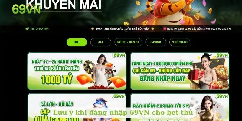 Lưu ý khi đăng nhập 69VN cho bet thủ
